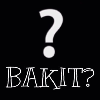 bakit